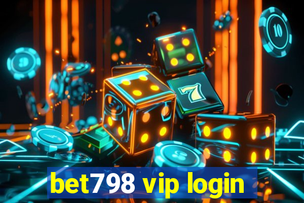 bet798 vip login