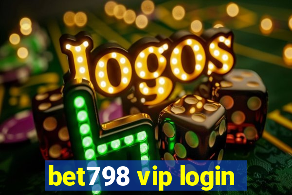 bet798 vip login