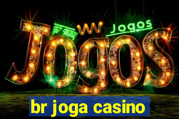 br joga casino