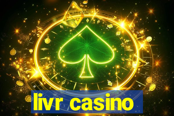 livr casino