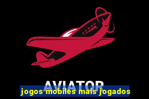 jogos mobiles mais jogados