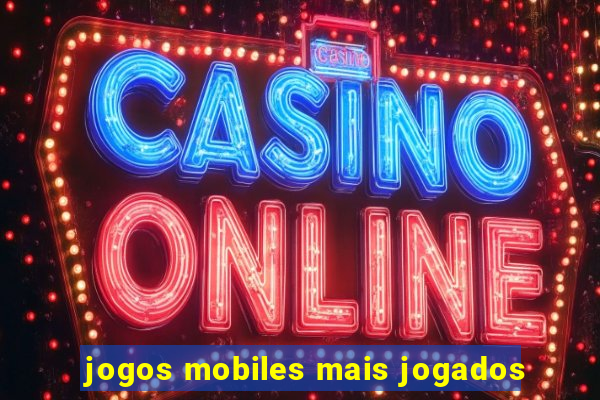 jogos mobiles mais jogados