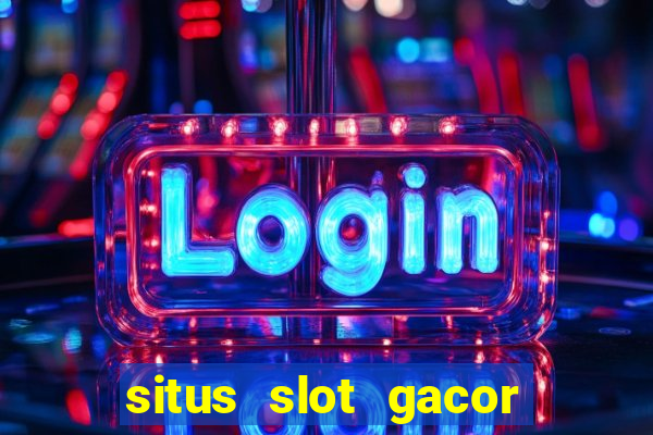 situs slot gacor new member