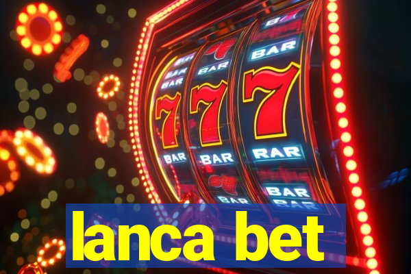 lanca bet