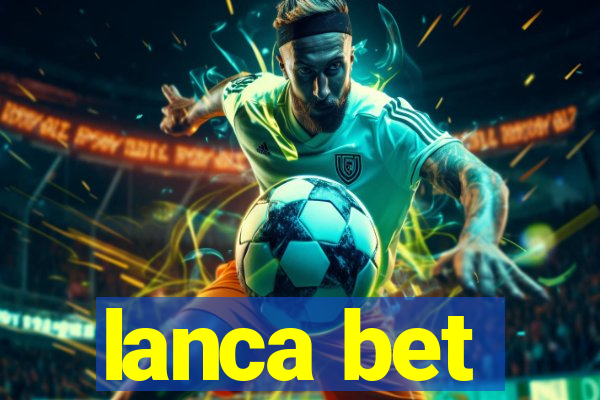 lanca bet