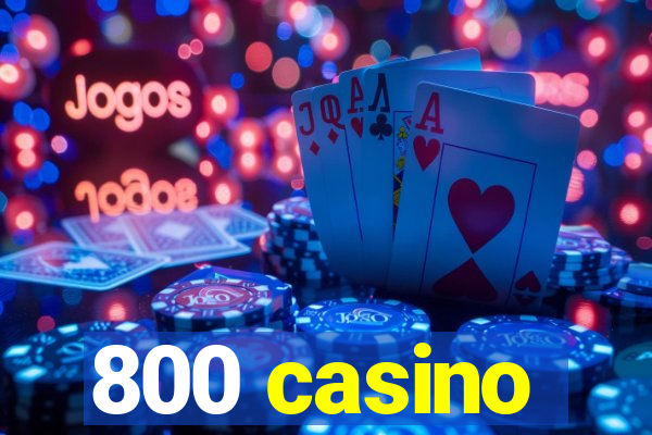 800 casino