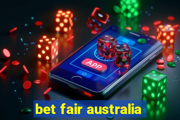 bet fair australia