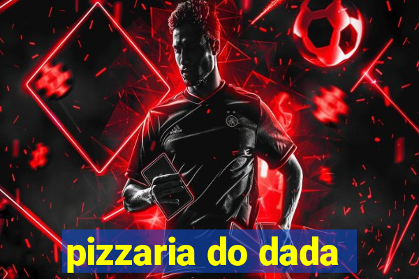 pizzaria do dada