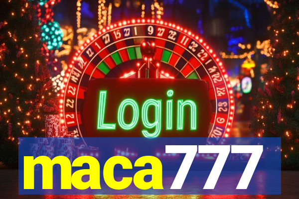 maca777