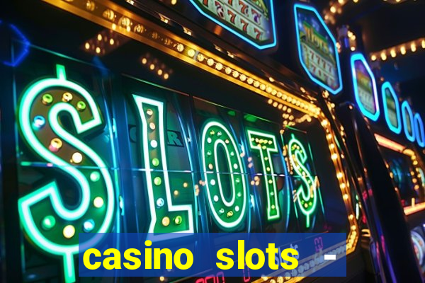 casino slots - jackpot slots download