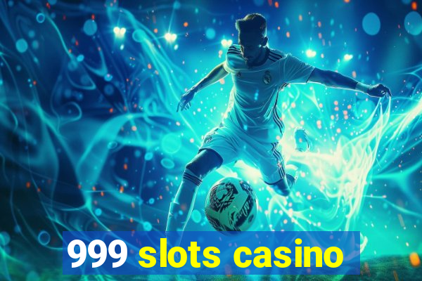 999 slots casino