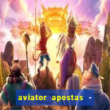 aviator apostas - jogo online