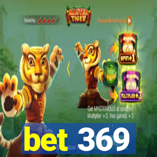 bet 369