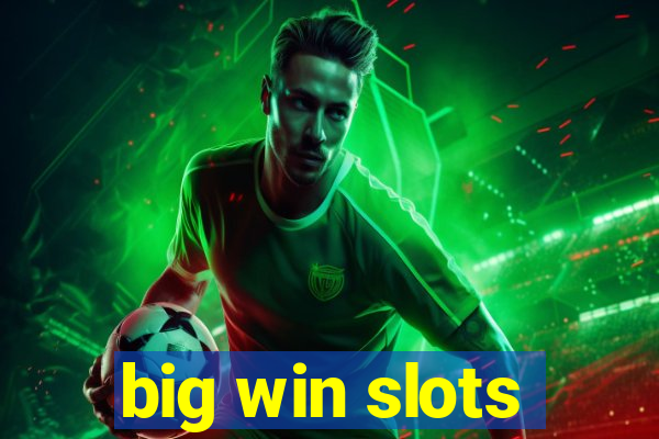 big win slots