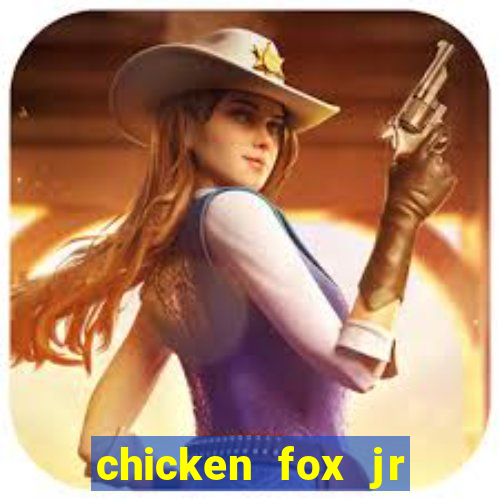 chicken fox jr slot game