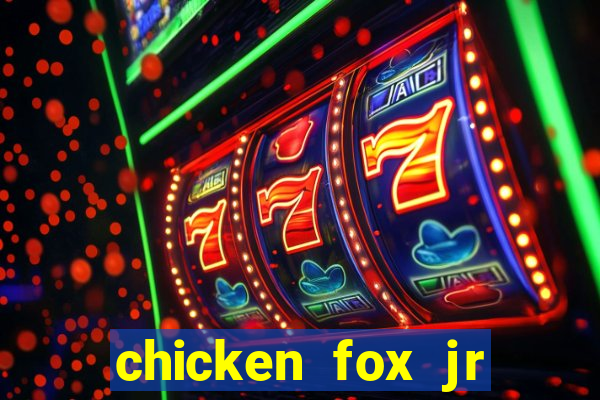 chicken fox jr slot game