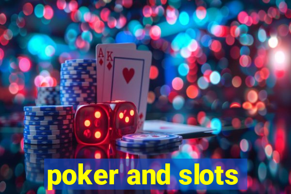 poker and slots