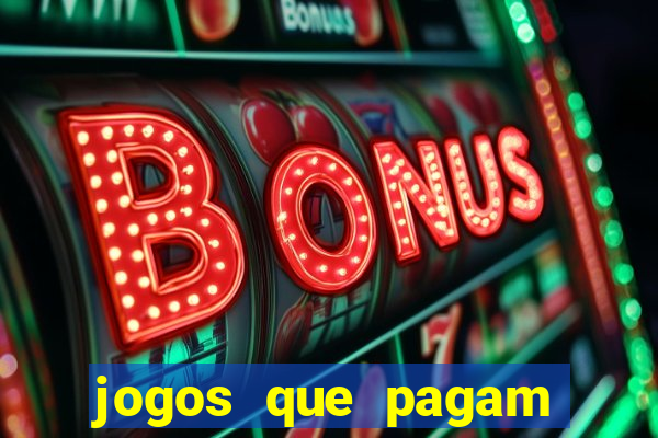 jogos que pagam pra vc jogar