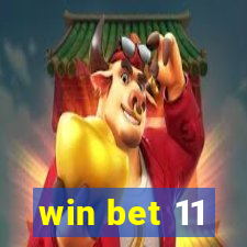 win bet 11