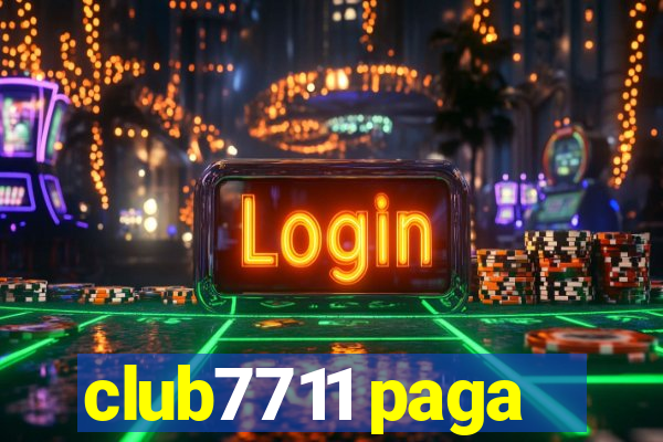 club7711 paga