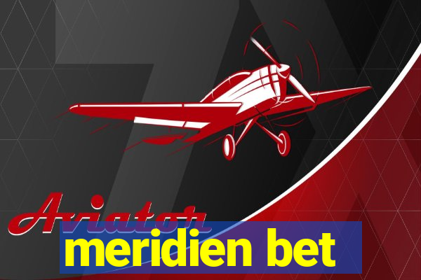 meridien bet