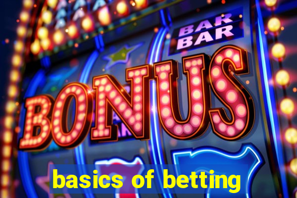 basics of betting