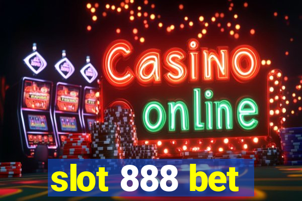 slot 888 bet