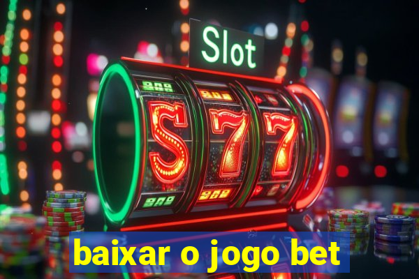 baixar o jogo bet