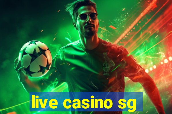 live casino sg