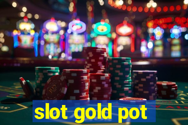 slot gold pot