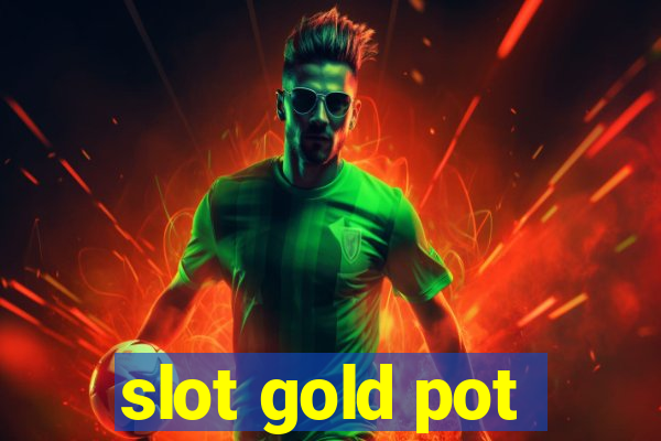 slot gold pot