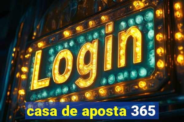 casa de aposta 365