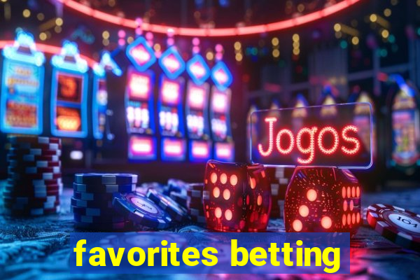 favorites betting