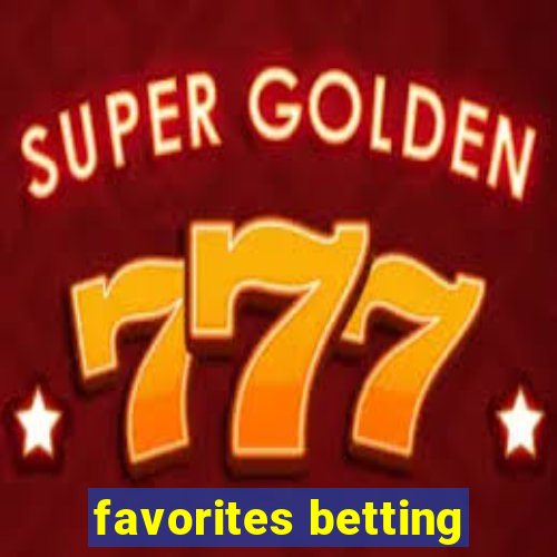 favorites betting