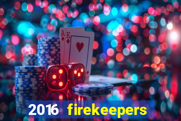 2016 firekeepers casino 400