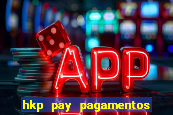 hkp pay pagamentos ltda jogo do tigre