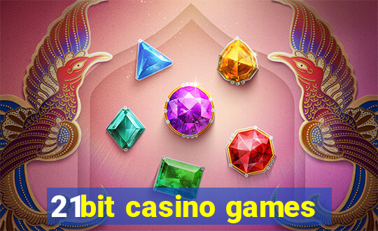 21bit casino games