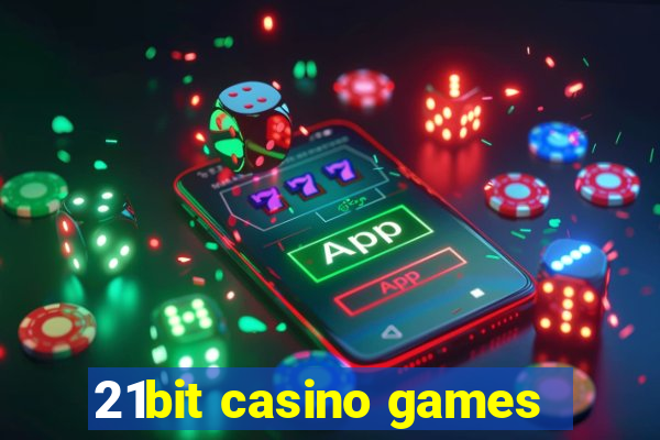 21bit casino games