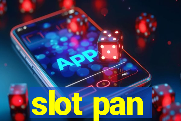 slot pan