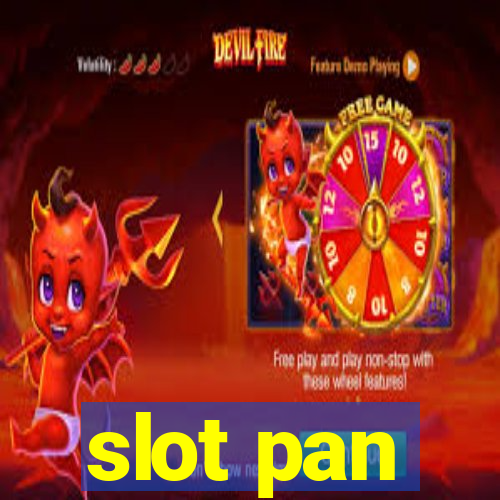 slot pan