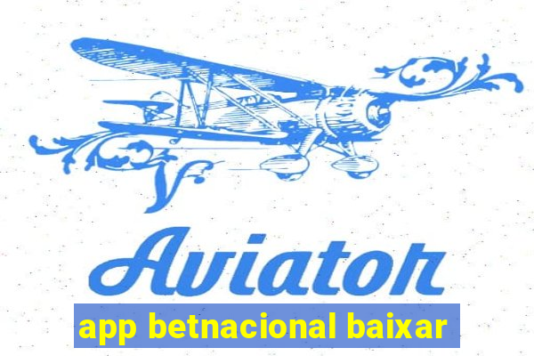 app betnacional baixar