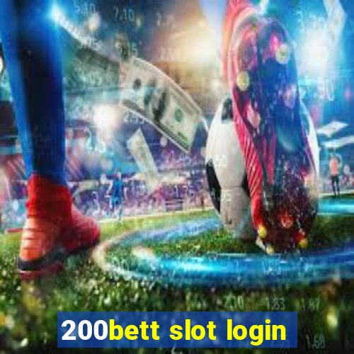 200bett slot login