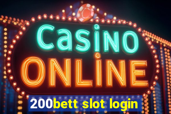 200bett slot login