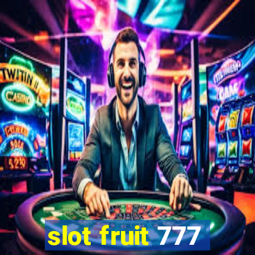 slot fruit 777