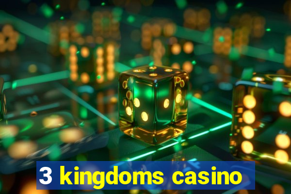 3 kingdoms casino