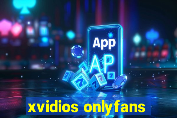 xvidios onlyfans