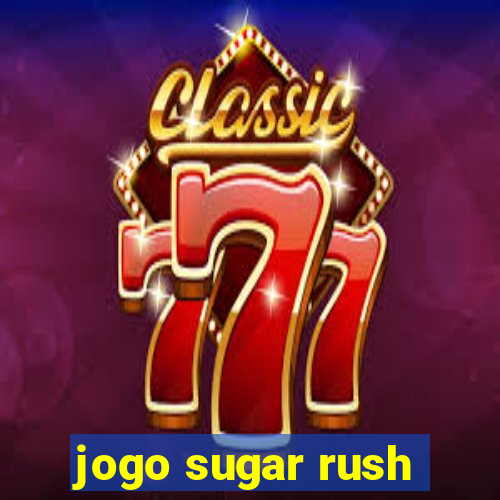 jogo sugar rush