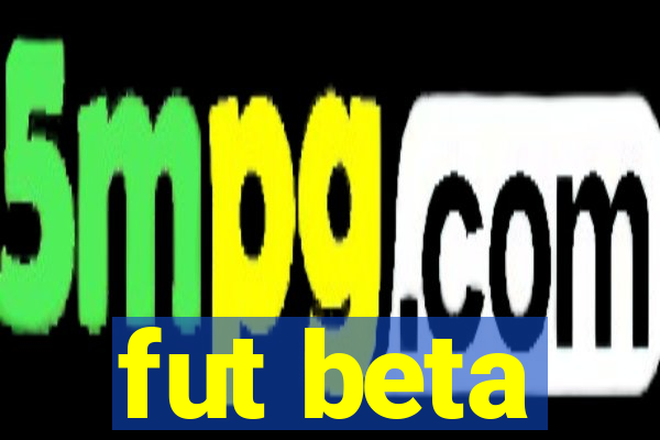 fut beta