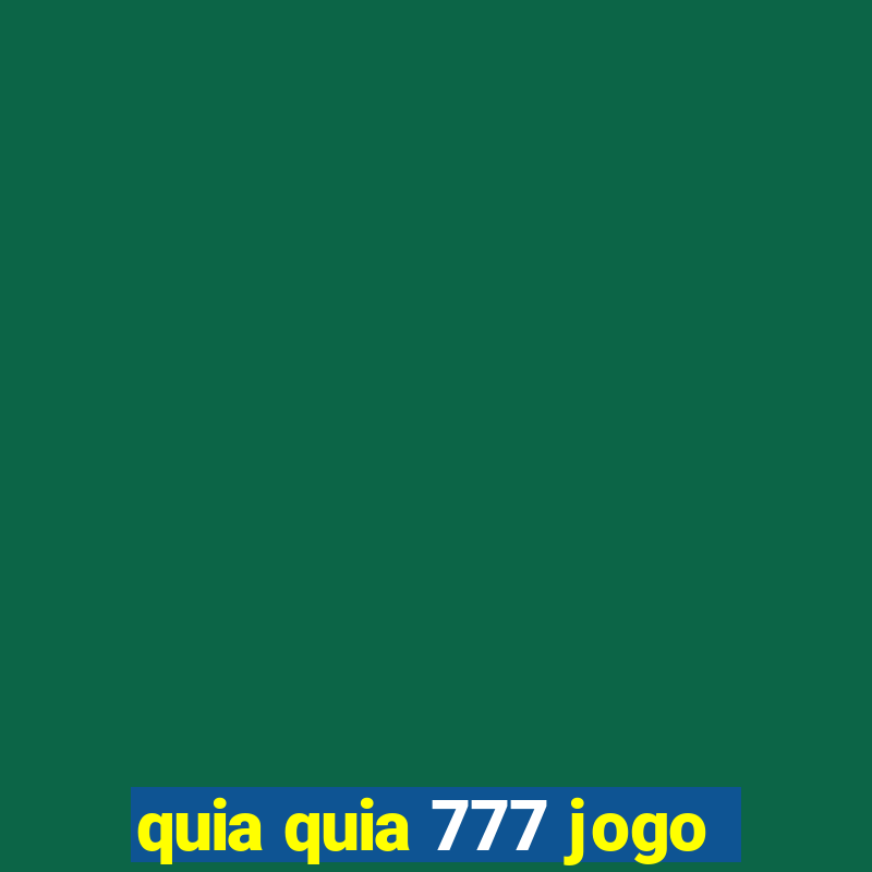 quia quia 777 jogo