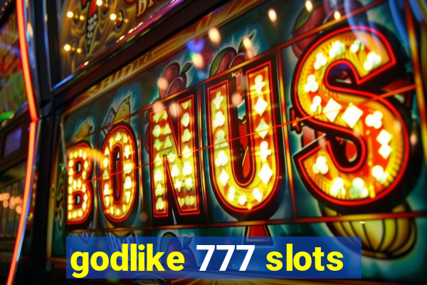 godlike 777 slots